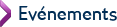 Ev&eacute;nements